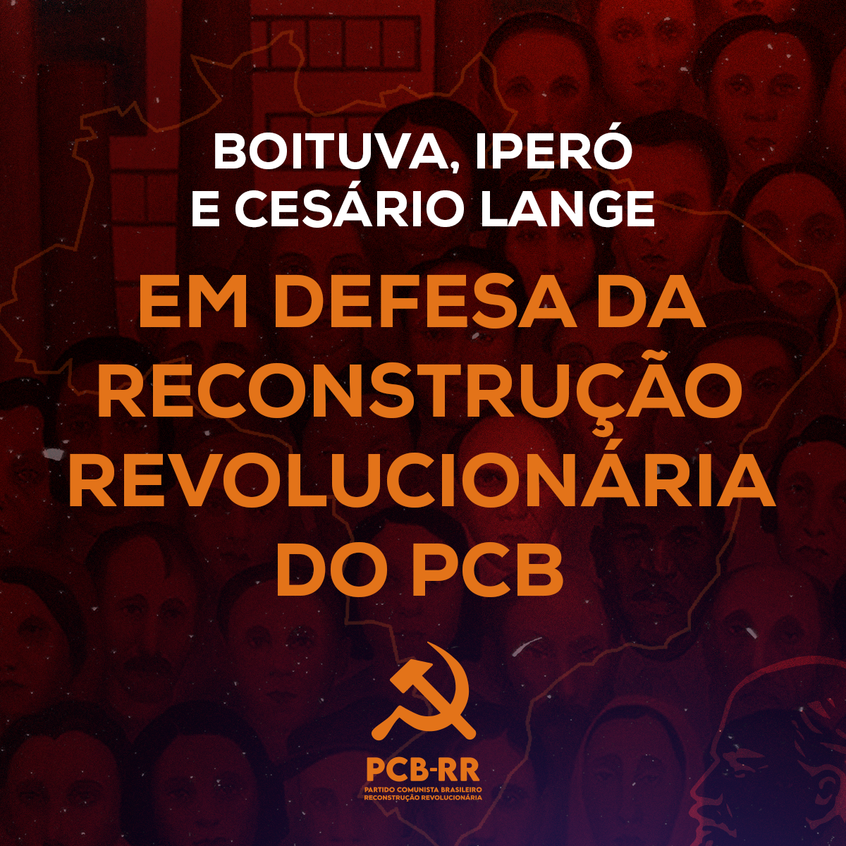 Célula Boituva-Iperó-Cesário Lange pela Reconstrução Revolucionária do PCB e pelo XVII Congresso Extraordinário!