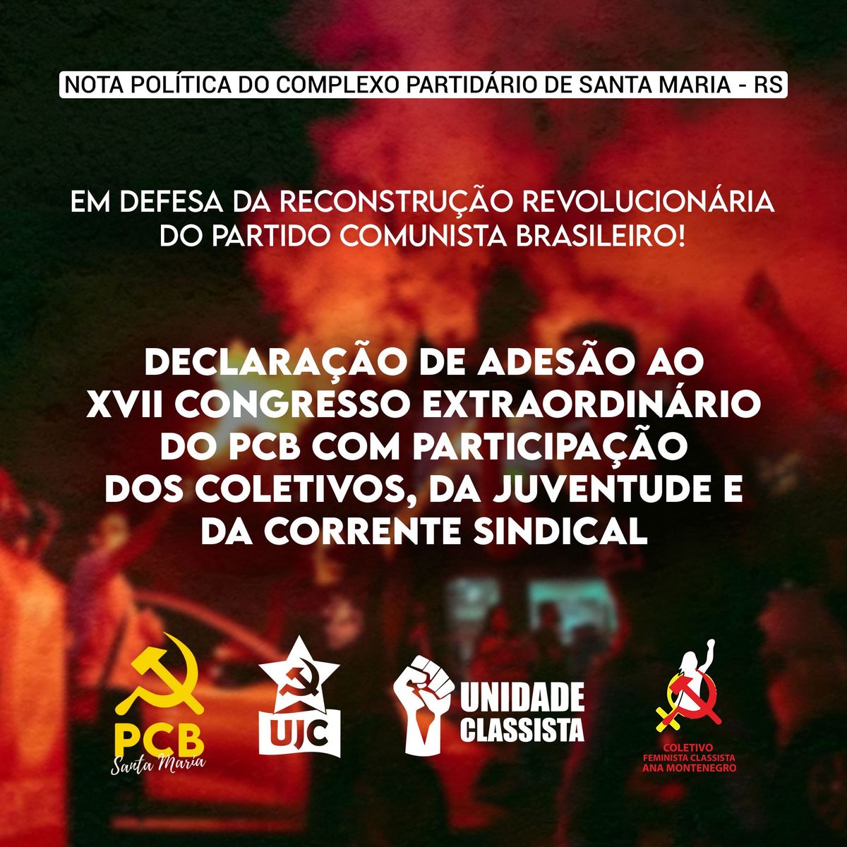 PCB Santa Maria: Declaração de adesão ao XVII Congresso Extraordinário