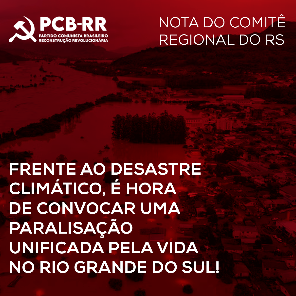 Nota política (RS): Frente ao desastre climático, é hora de convocar uma paralisação unificada pela vida no Rio Grande do Sul!