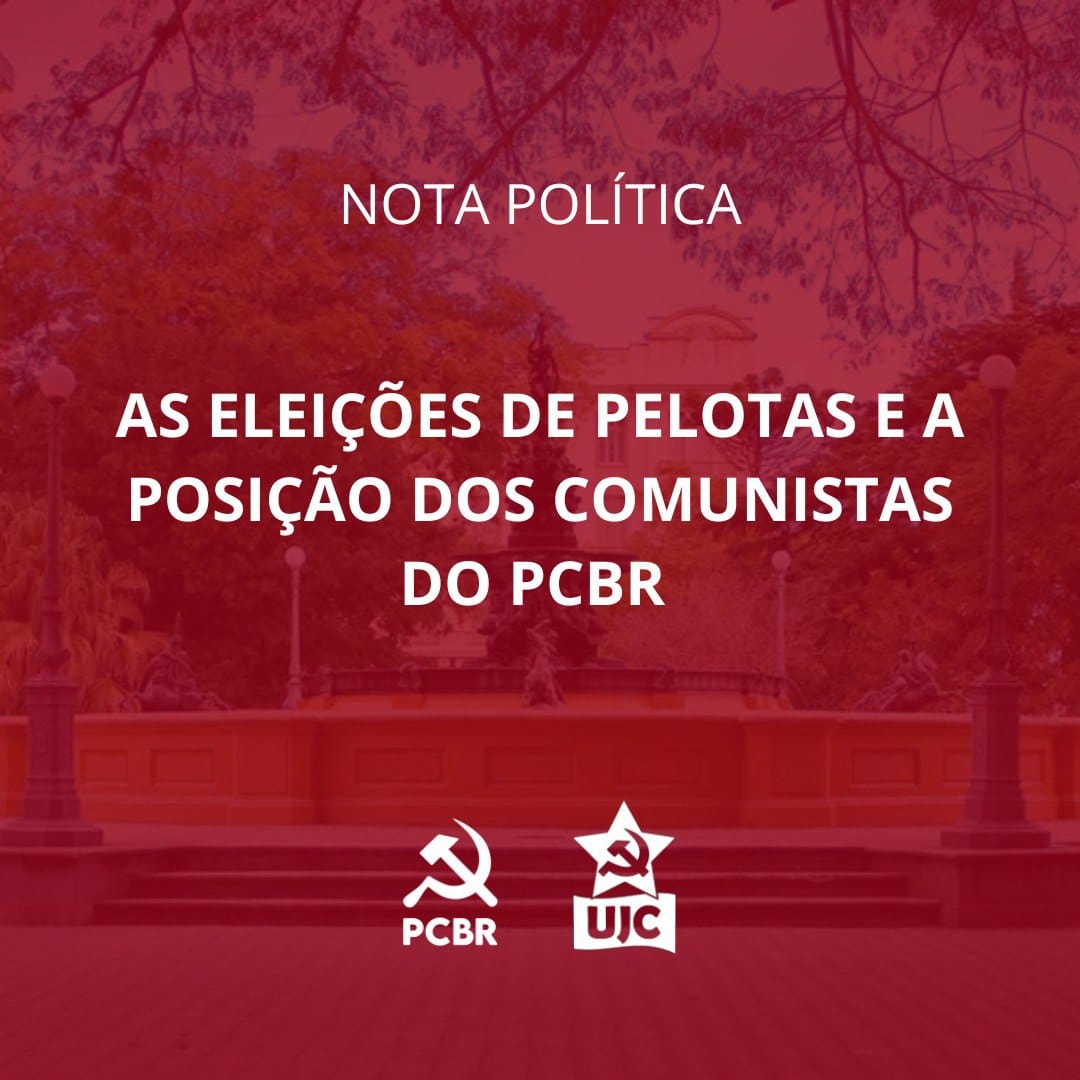 As eleições de Pelotas (RS) e a posição dos comunistas do PCBR