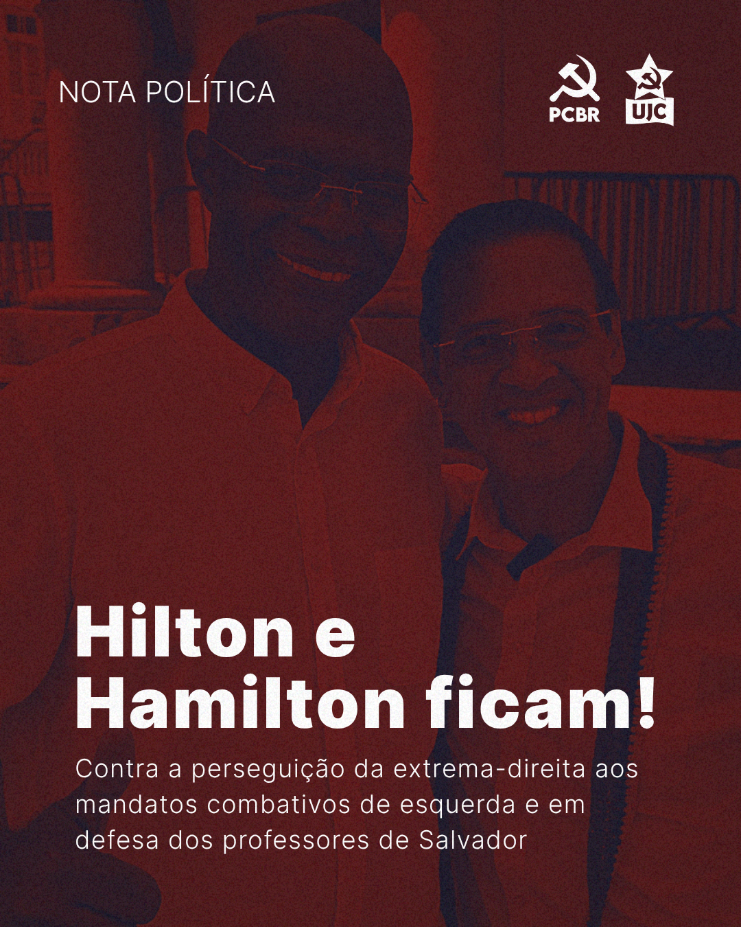 Nota política: Hilton e Hamilton ficam! Em defesa dos mandatos populares, da luta contra o racismo estrutural e da resistência da classe trabalhadora