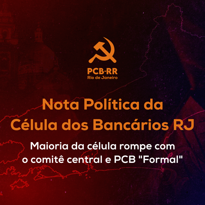 Bancários-RJ: Maioria da célula rompe com o comitê central e o PCB "formal"