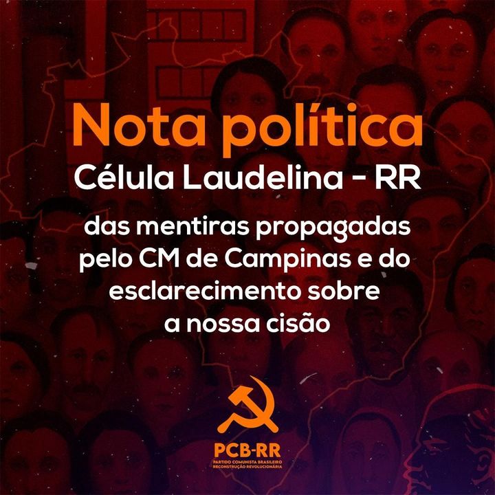 Campinas: Das mentiras propagadas pelo CM do PCB e do esclarecimento sobre a nossa cisão
