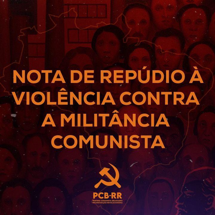 Nota de repúdio à violência contra a militância comunista