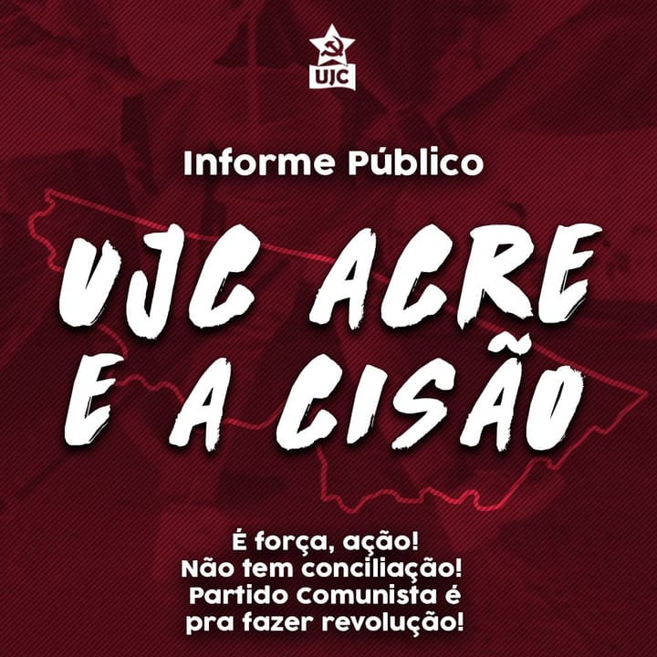 INFORME PÚBLICO: UJC ACRE E A CISÃO