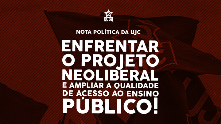 Nota da União da Juventude Comunista - Enfrentar o projeto neoliberal e ampliar a qualidade e acesso ao ensino público