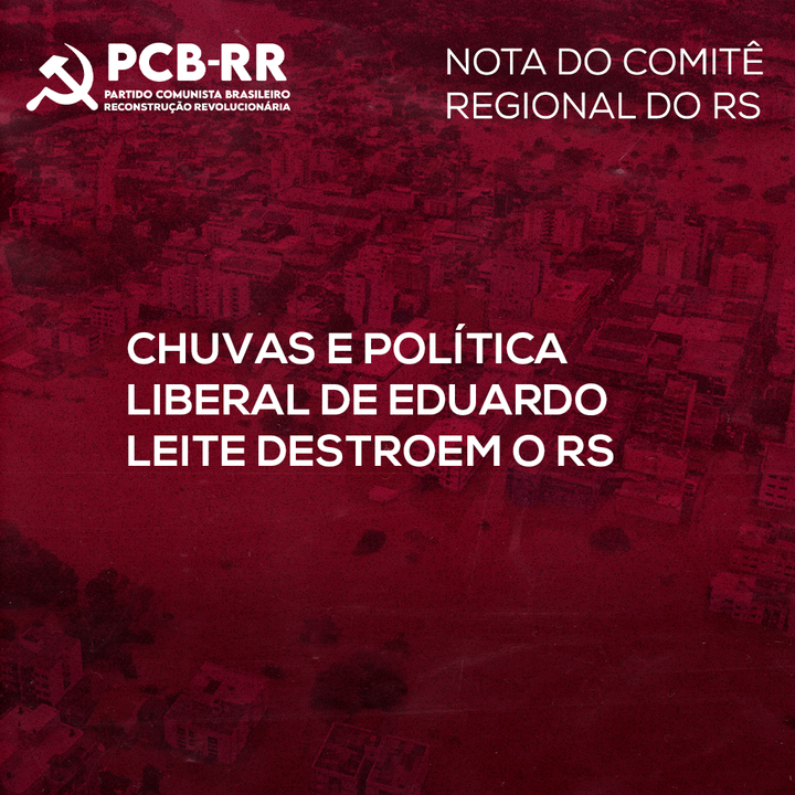 Nota Política (RS): Chuvas se combinam com política liberal de Leite e destroem o RS