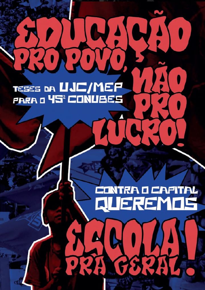 Teses da UJC para o 45º CONUBES – Educação para o povo, não para o lucro: contra o capital, queremos escola para geral