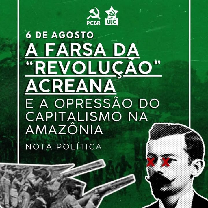NOTA POLÍTICA (AC): A farsa de uma revolução: o Acre não lutou para ser brasileiro
