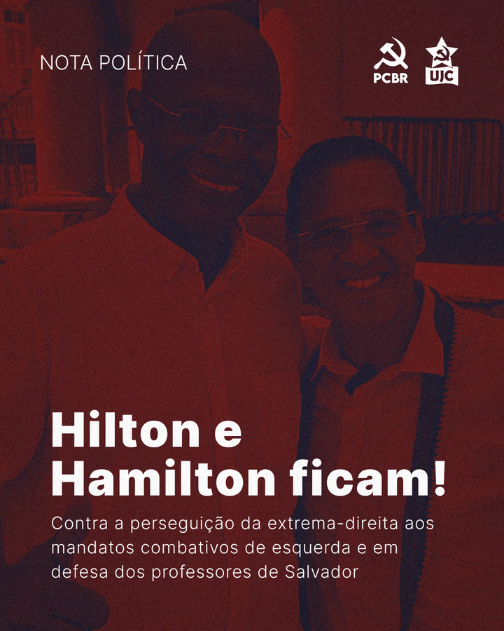 Nota política: Hilton e Hamilton ficam! Em defesa dos mandatos populares, da luta contra o racismo estrutural e da resistência da classe trabalhadora