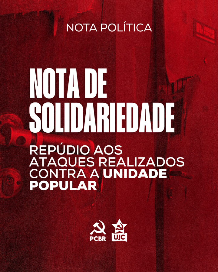 Nota política – Solidariedade aos camaradas da Unidade Popular